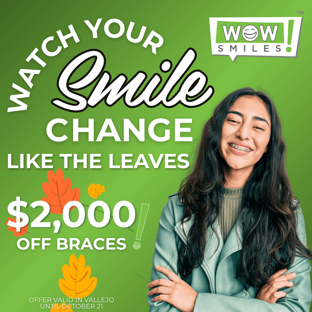 Vallejo $2000 off braces Sept. 7 - Oct. 21, 2025